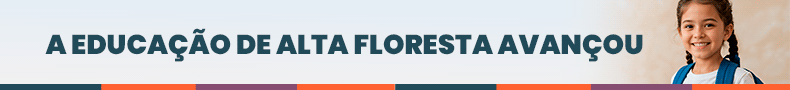 Prefeitura Municipal de Alta Floresta - Educação